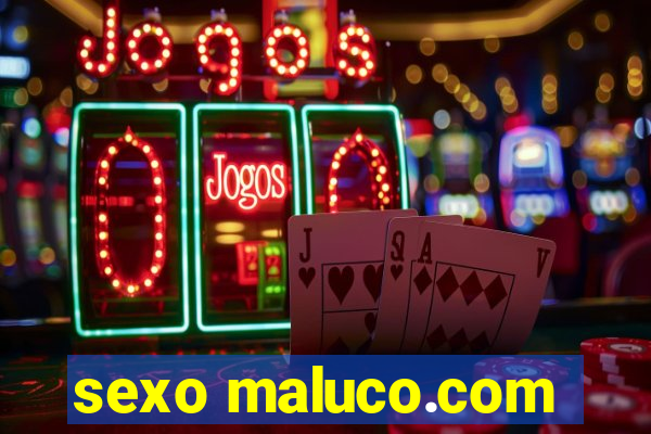 sexo maluco.com